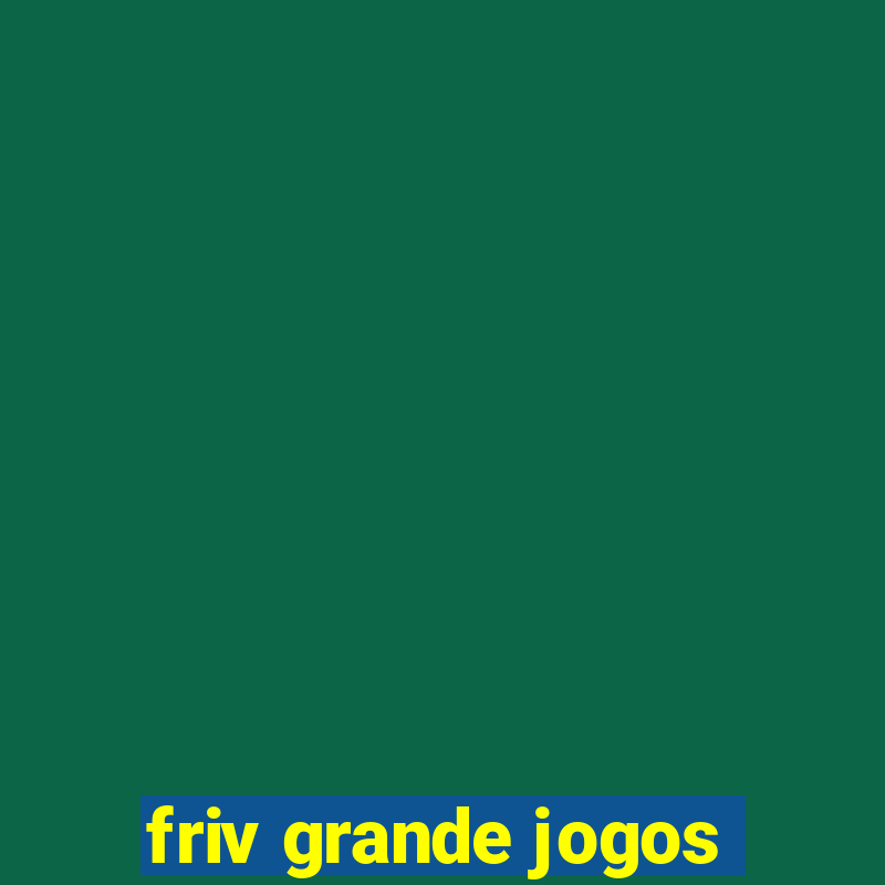 friv grande jogos